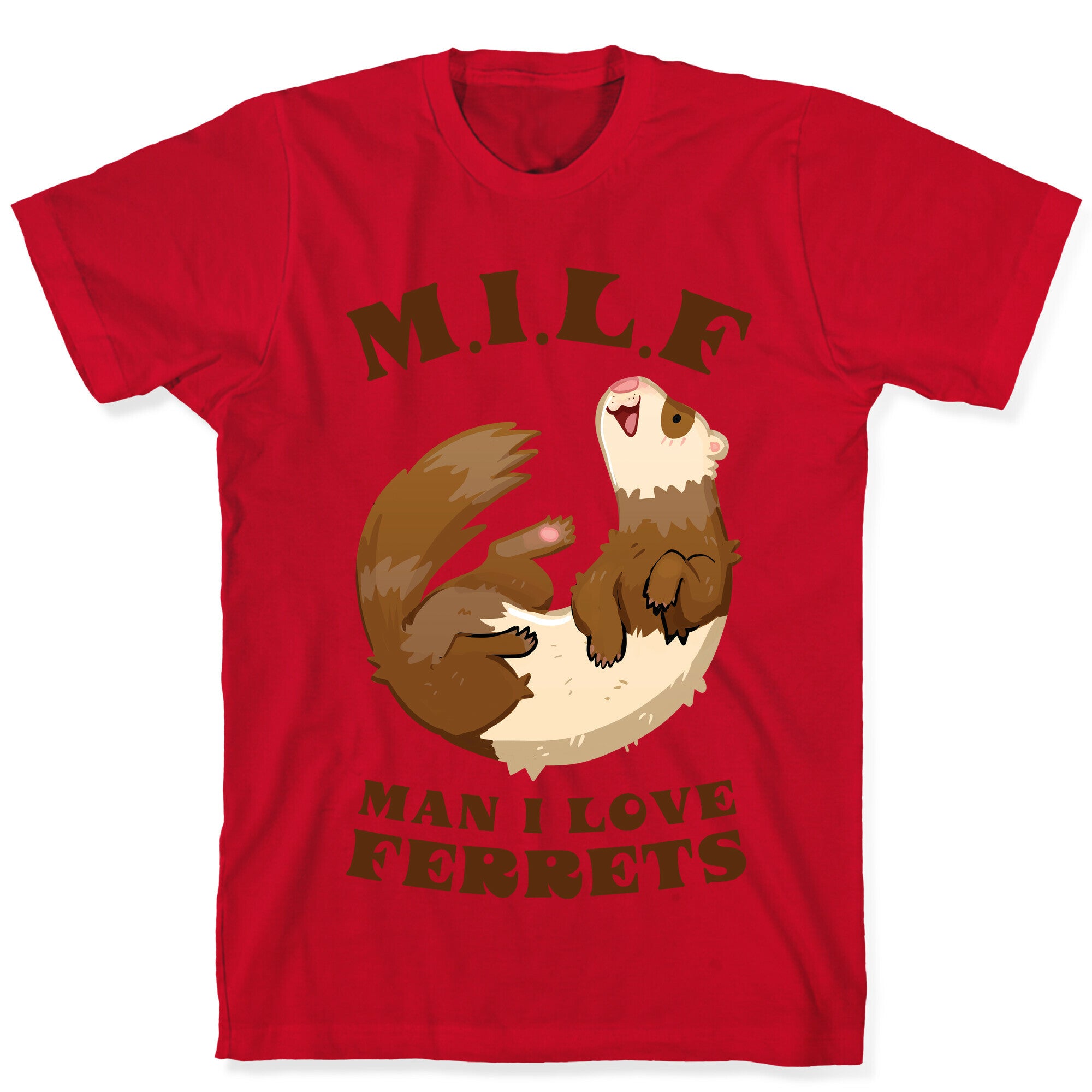 MILF  Man I Love Ferrets T-Shirt